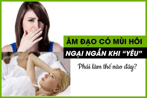 Nguyên nhân hôi âm đạo và cách điều trị