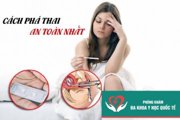 Phá thai 6 tuần tuổi bằng phương pháp nào